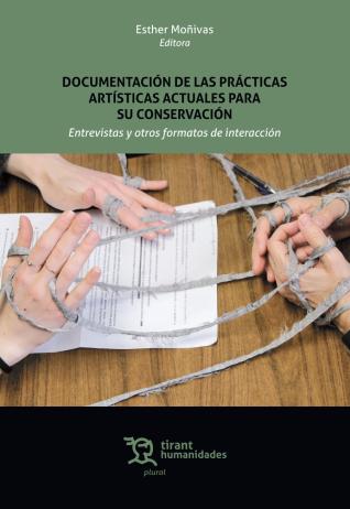 Documentación de las prácticas artísticas actuales para su conservación: entrevistas y otros formatos de interacción